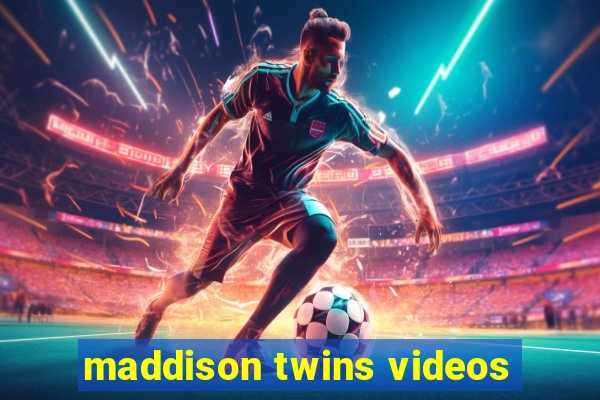 maddison twins videos