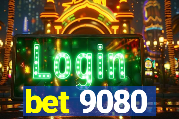 bet 9080