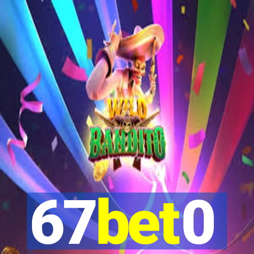 67bet0