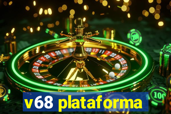 v68 plataforma