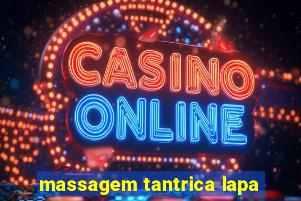 massagem tantrica lapa