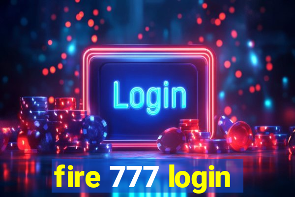 fire 777 login