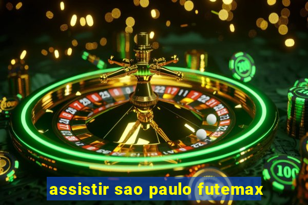 assistir sao paulo futemax