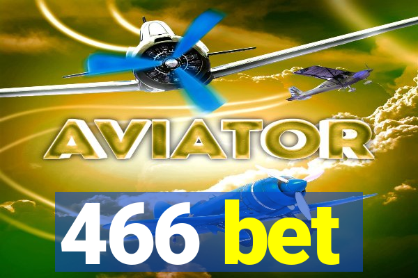 466 bet