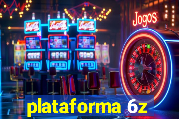 plataforma 6z