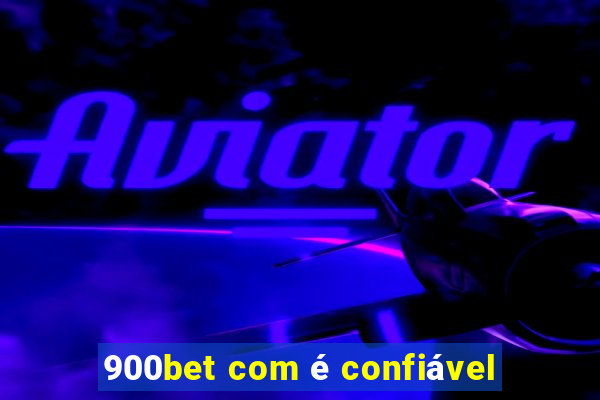 900bet com é confiável