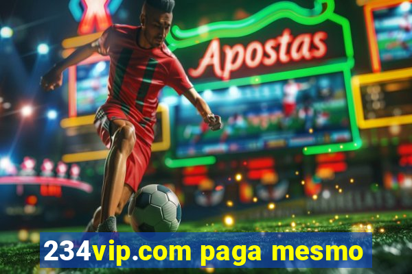 234vip.com paga mesmo