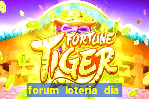 forum loteria dia de sorte