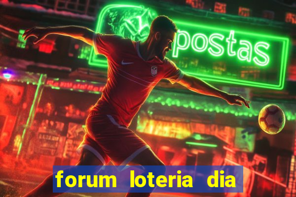 forum loteria dia de sorte