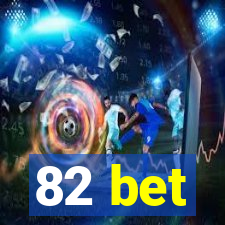 82 bet