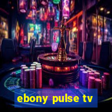 ebony pulse tv