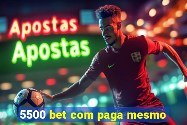 5500 bet com paga mesmo