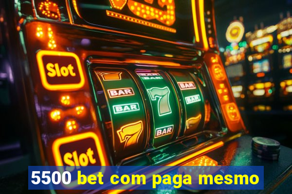 5500 bet com paga mesmo