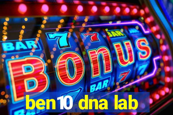 ben10 dna lab