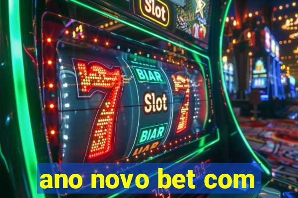 ano novo bet com