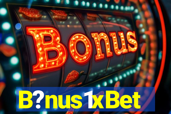 B?nus1xBet