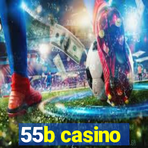 55b casino