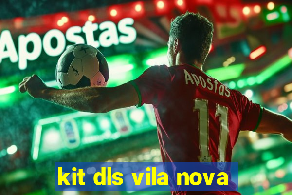 kit dls vila nova