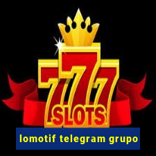 lomotif telegram grupo