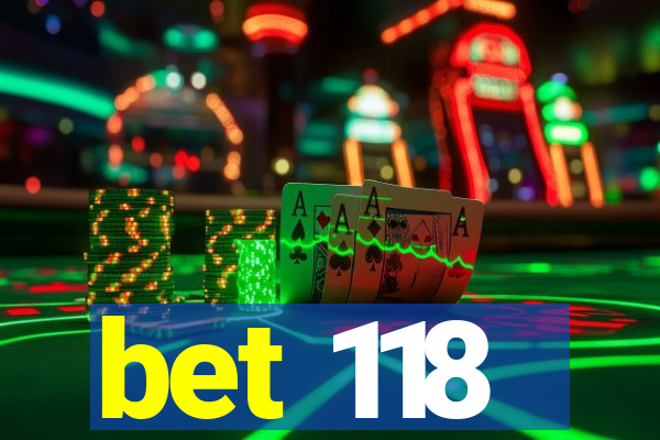 bet 118