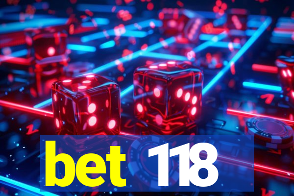 bet 118