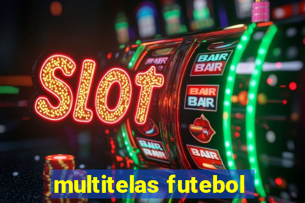 multitelas futebol