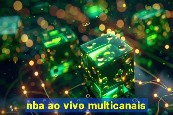 nba ao vivo multicanais