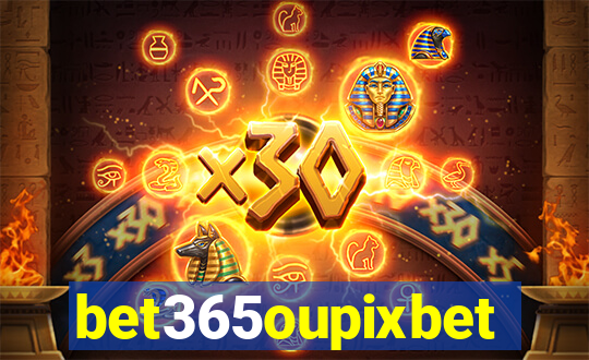 bet365oupixbet