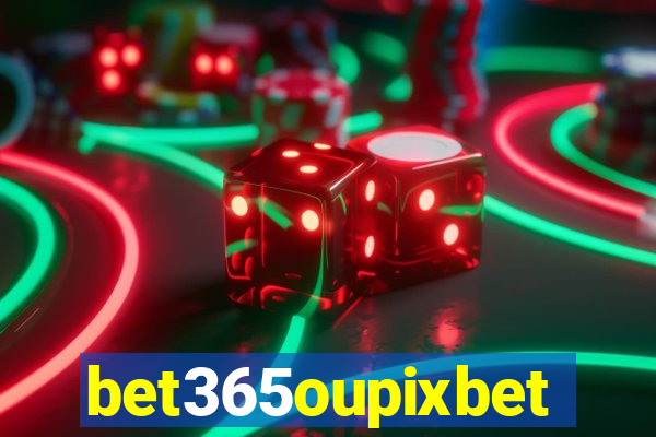 bet365oupixbet