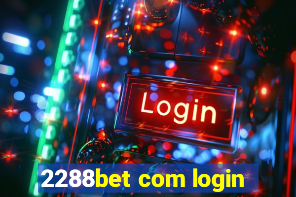 2288bet com login