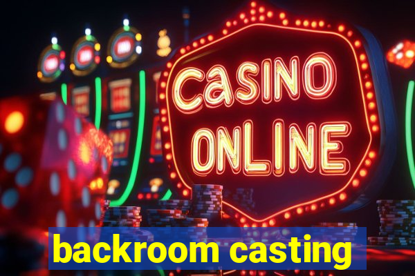 backroom casting