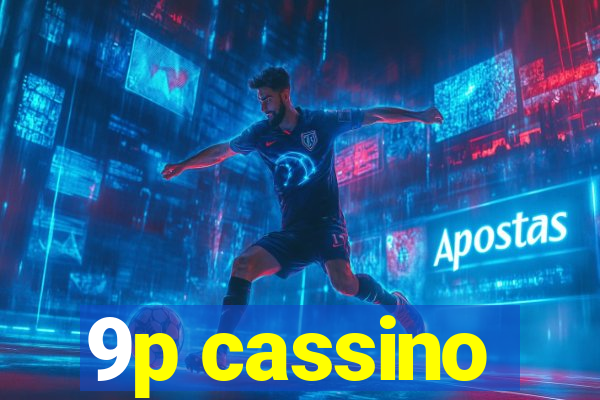 9p cassino