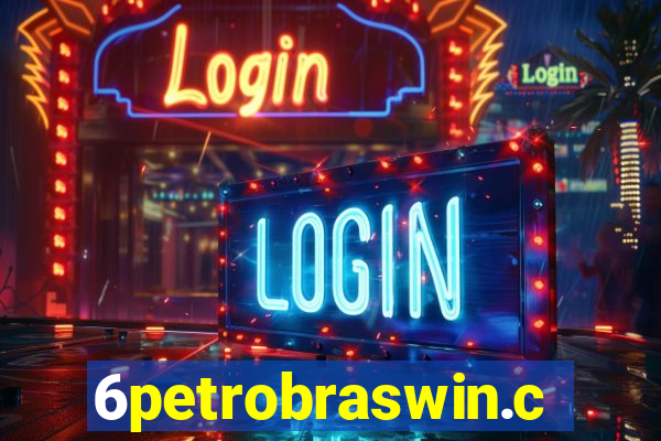 6petrobraswin.com