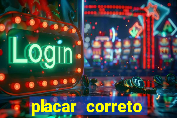 placar correto jogos de hoje