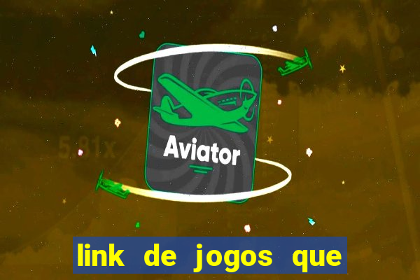 link de jogos que ganha dinheiro