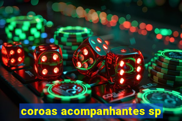 coroas acompanhantes sp