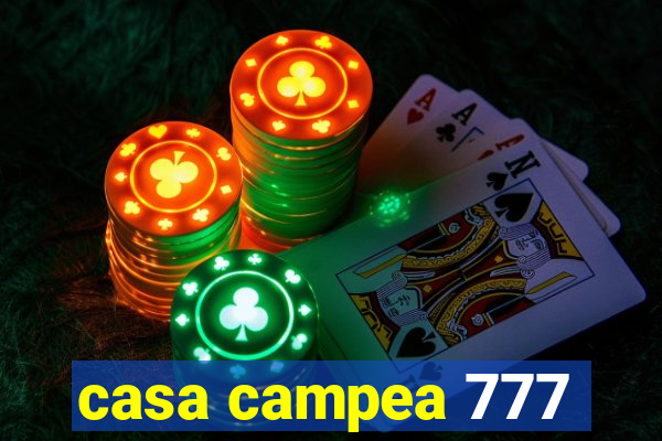 casa campea 777