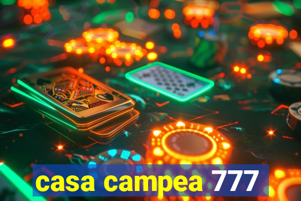 casa campea 777