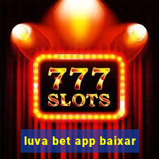 luva bet app baixar