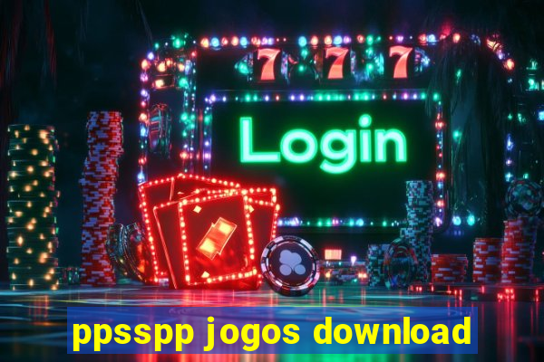 ppsspp jogos download