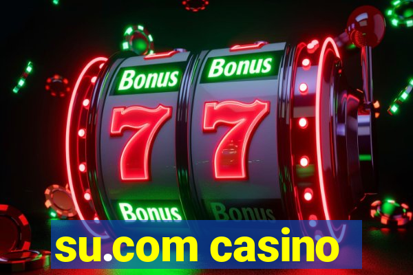 su.com casino