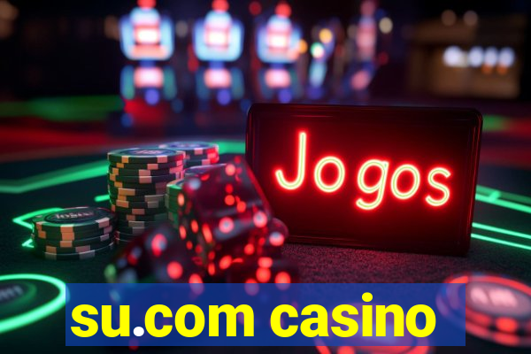 su.com casino