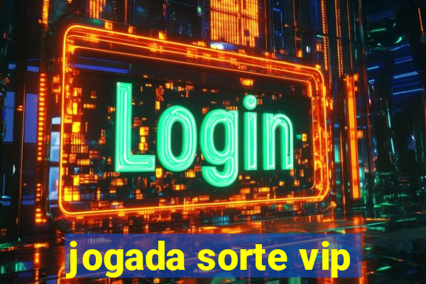 jogada sorte vip