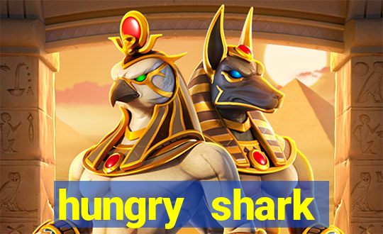 hungry shark evolution dinheiro infinito 2024