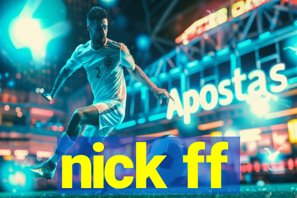 nick ff