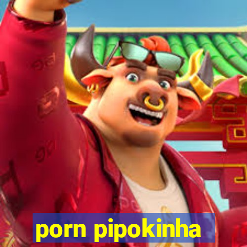 porn pipokinha