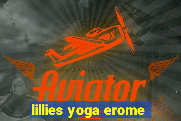 lillies yoga erome