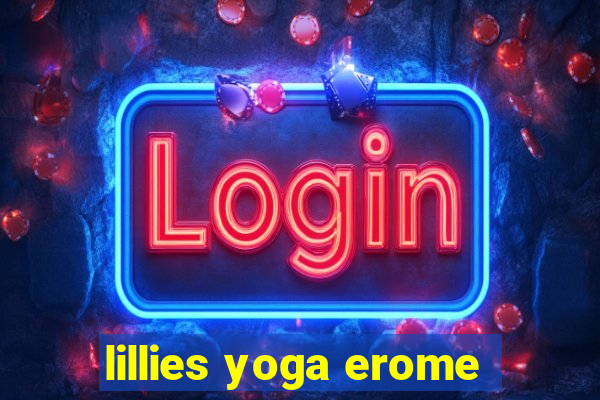 lillies yoga erome