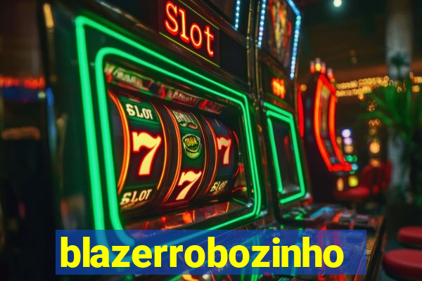 blazerrobozinho