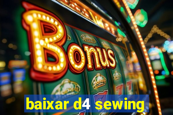 baixar d4 sewing